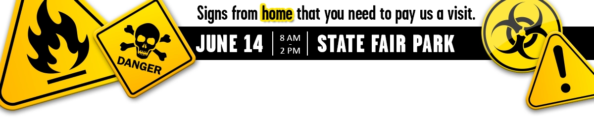 Signs for home that you need to pay us a visit. One Day Home HazMat Collection at State Fair Park on June 14, 2025 from 8 am to 2 pm